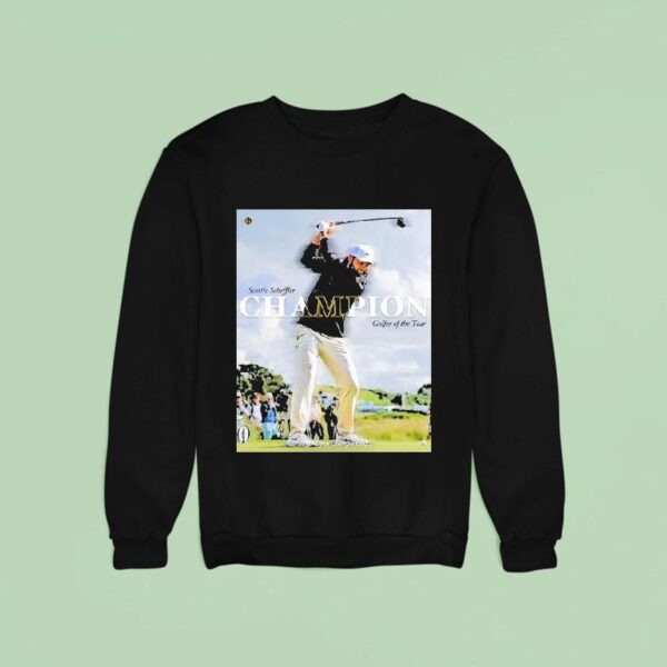 Scottie Scheffler Player On Pga Tour Has Named To Champion Golfer Of The Year Sweatshirt
