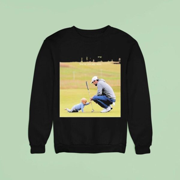 Scottie Scheffler You Ve Already Won Nike Wins The Open Championship In Dominant Fashion Sweatshirt