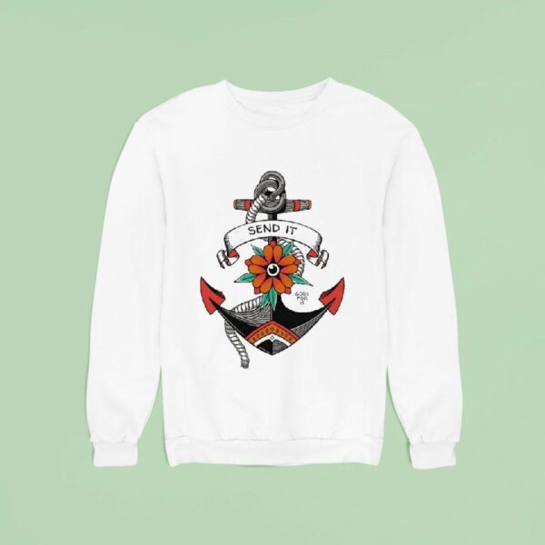 Send It Good For It Lanchor Sweatshirt