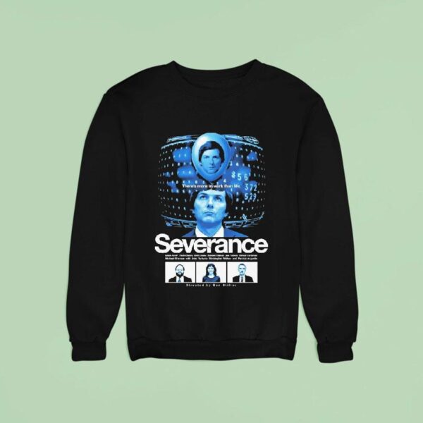 Severance There S More To Work Than Life Sweatshirt