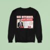 Sex Offender Burt Offender Sweatshirt
