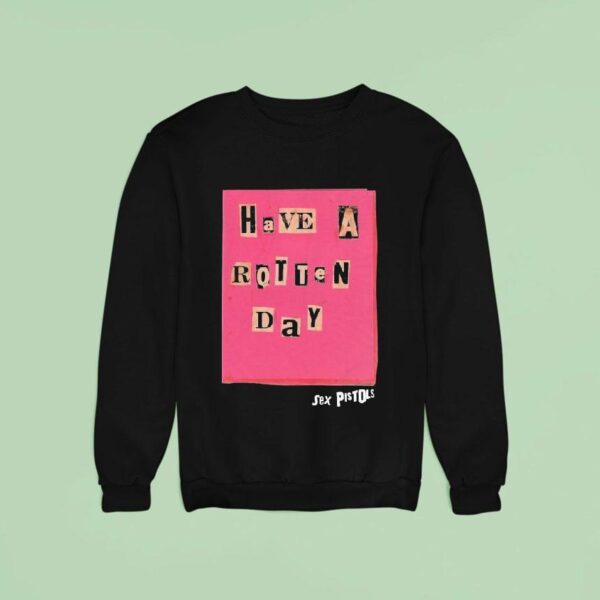Sex Pistols Have A Rotten Day Sweatshirt