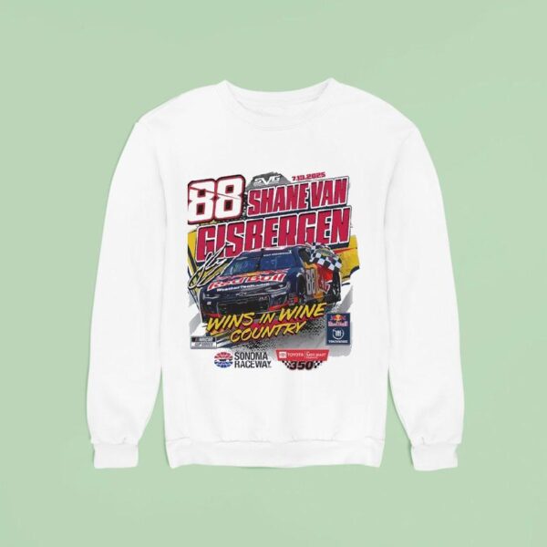 Shane Van Gisbergen Wins In Wine Country Racing Sweatshirt