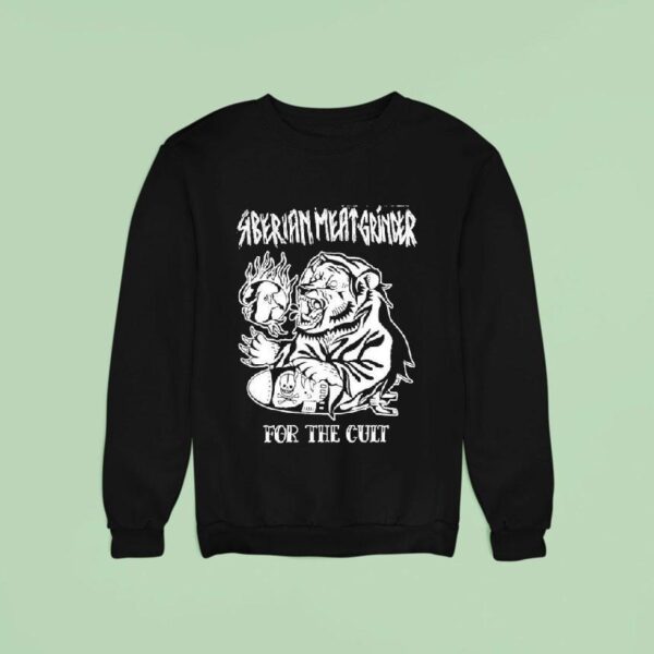 Siberian Meat Grinder For The Cult Bear Sweatshirt