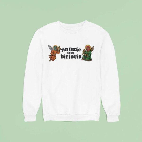 Sin Lucha No Hay Victoria Sweatshirt