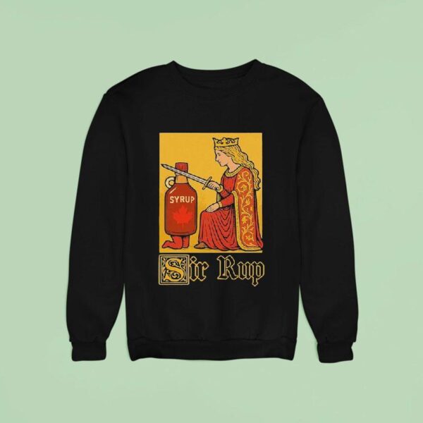 Sir Rup Syrup Sword Sweatshirt