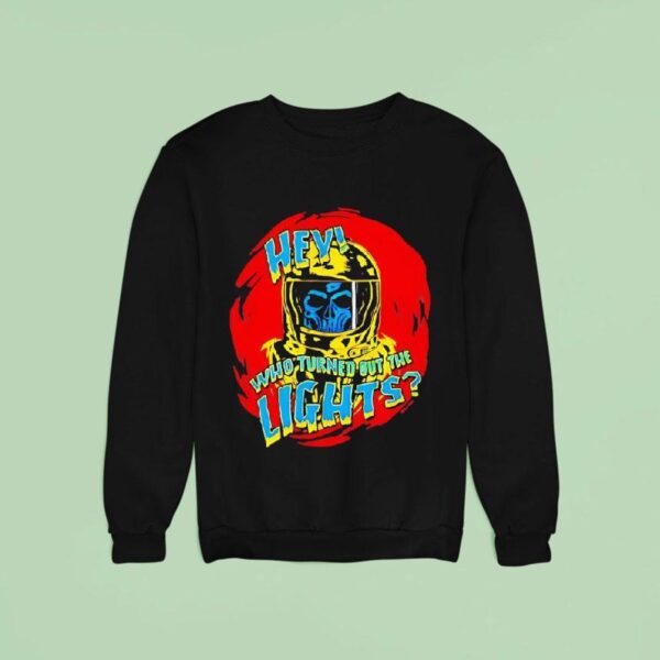 Skeleton Hey Who Turned Out The Lights Sweatshirt