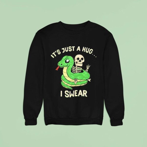 Skeleton It S Just A Hug I Swear Sweatshirt