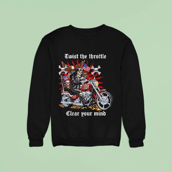 Skeleton Riding Motorcycle Twist The Throttle Clear Your Mind Sweatshirt