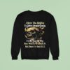 Skull I Have The Ability To Drive People Crazy I M Not Sure If I Was Born With I Sweatshirt