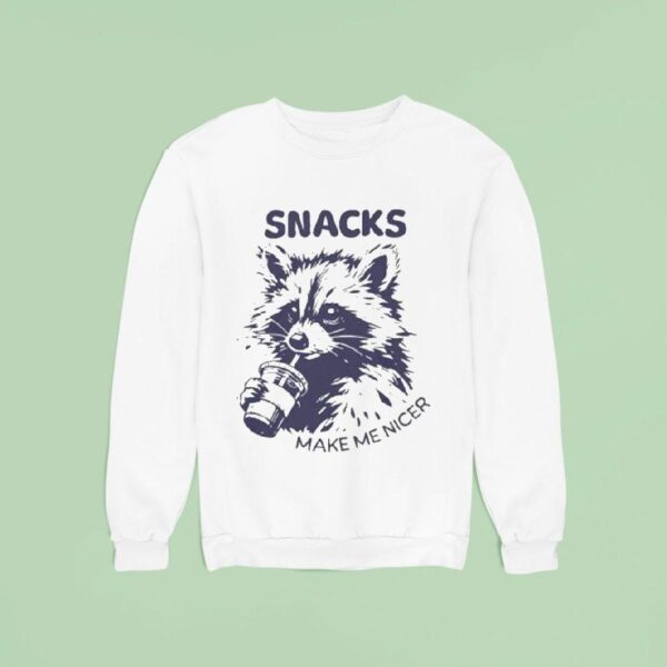 Snacks Make Me Nicer Raccoon Sweatshirt