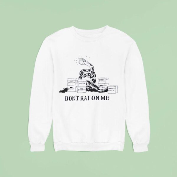 Snake Don T Rat On Me Sweatshirt