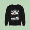 Snoopy And Charlie Brown Las Vegas Raiders Forever Not Just When We Win Sweatshirt