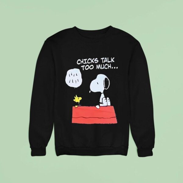 Snoopy And Woodstock Chicks Talk Too Much Sweatshirt