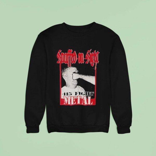 Snuffed On Sight Fight Metal Sweatshirt
