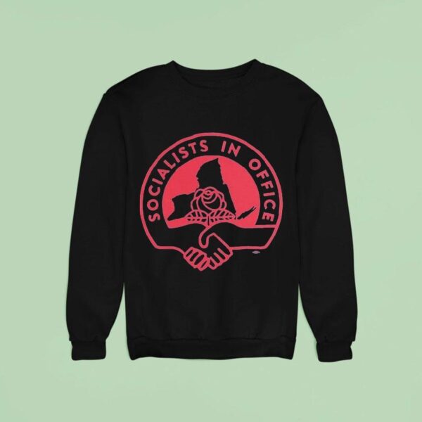 Socialists In Office Sweatshirt