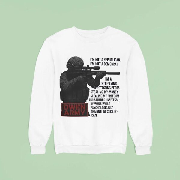 Soldier I M Not A Republican I M Not A Democrat I M A Stop Lying Protecting Pedos Sweatshirt