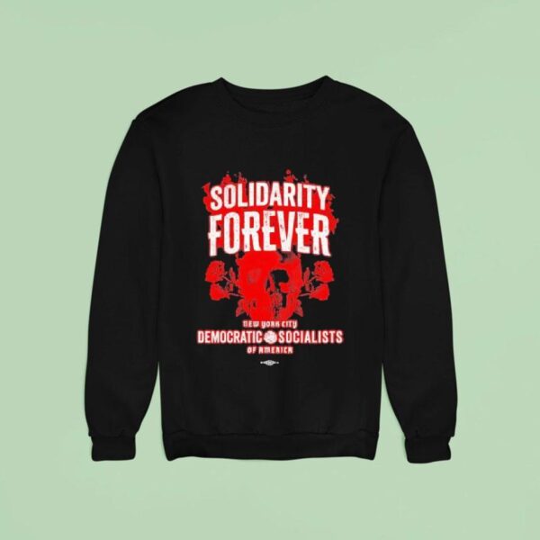 Solidarity Forever Democratic Socialists Of America New York City Skull Roses Labor Skull Sweatshirt
