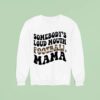 Somebody S Loud Mouth Football Mama Sweatshirt