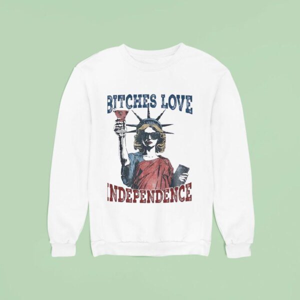 Statue Of Woman Btches Love Independence Sweatshirt