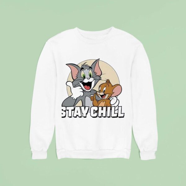 Stay Chill Tom And Jerry Sweatshirt