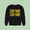 Stay Fair Stay Fair Sweatshirt