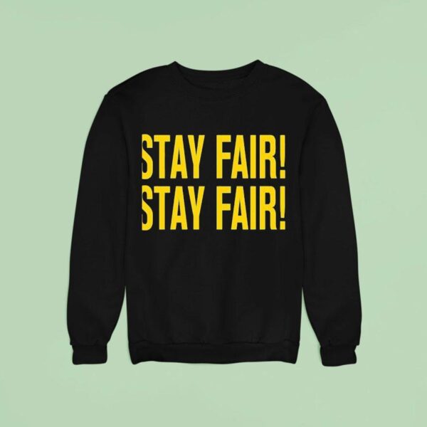 Stay Fair Stay Fair Sweatshirt