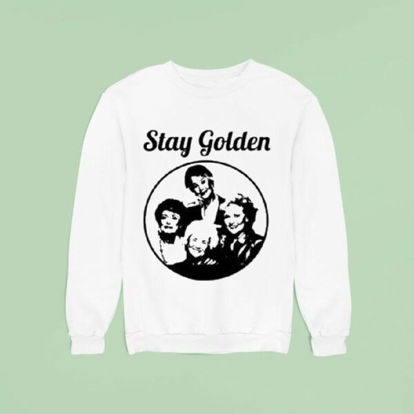 Stay Golden Tv Show S Sweatshirt