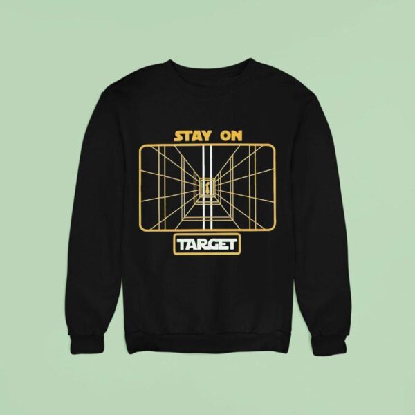 Stay On Targe Sweatshirt