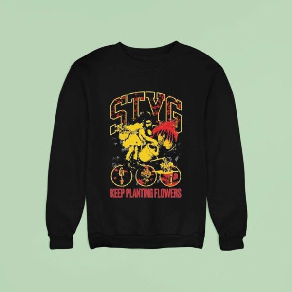 Stick To Your Guns Keep Planting Flowers Sweatshirt