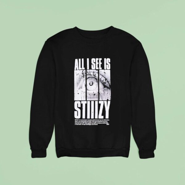 Stiiizy All I See Is Eye Sweatshirt