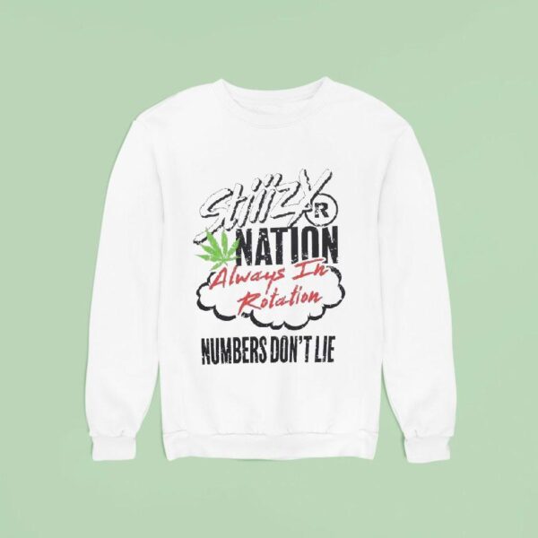 Stiiizy Nation Always In Rotation Numbers Don T Lie Sweatshirt