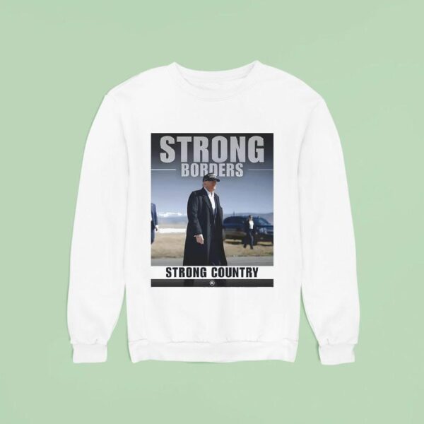 Strong Borders Strong Country Donal Trump Sweatshirt
