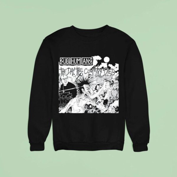 Subhumans The Day The Country Died Sweatshirt