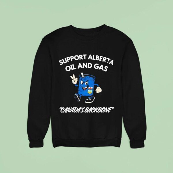Support Alberta Oil And Gas Canada S Backbone Sweatshirt