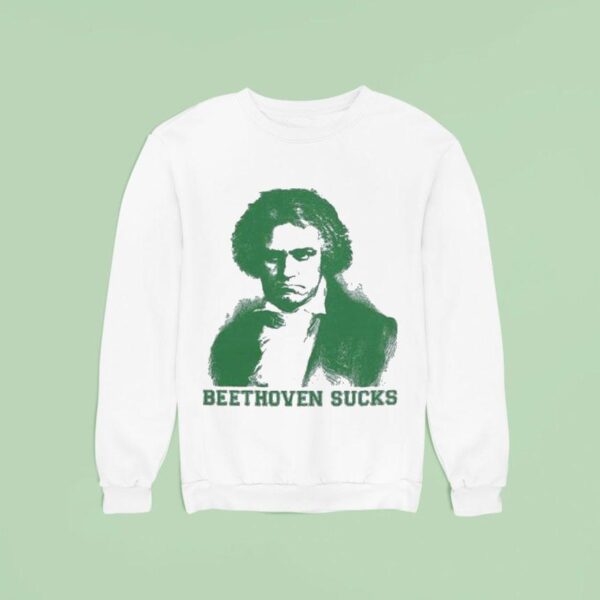 Symphony Beethoven Sucks Sweatshirt