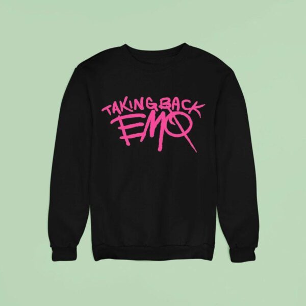 Taking Back Emo Sweatshirt