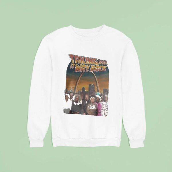 Taking It Way Back St Louis Sweatshirt