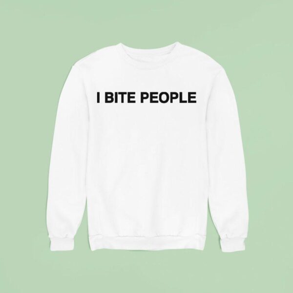Tamir Omari I Bite People Sweatshirt