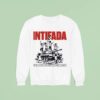 Tank Intifada May The Children Of Gaza Dance On The Rubble Of Zlonism Sweatshirt