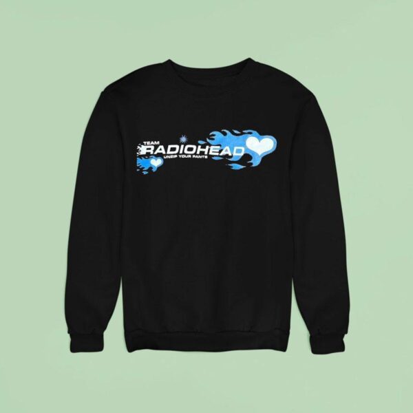 Team Radiohead Unzip Your Pants Sweatshirt