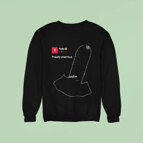 Tesla Proudly Unserious Austin Sweatshirt