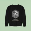 The Acacia Strain Hell Is Only A Sword Reality Is Worse Sweatshirt