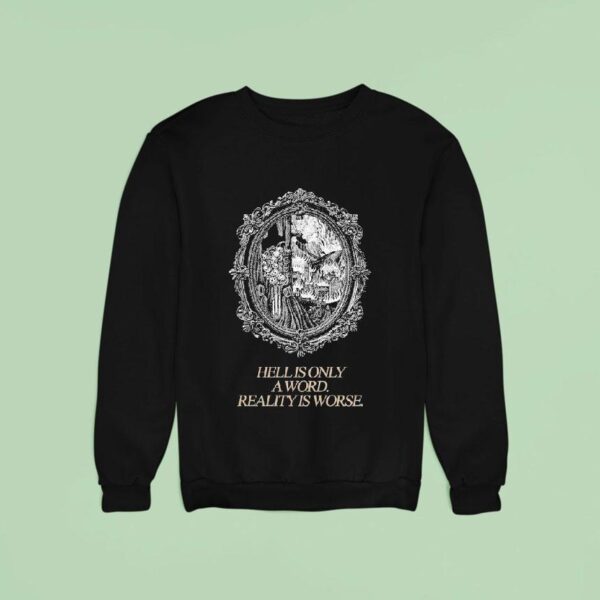 The Acacia Strain Hell Is Only A Sword Reality Is Worse Sweatshirt