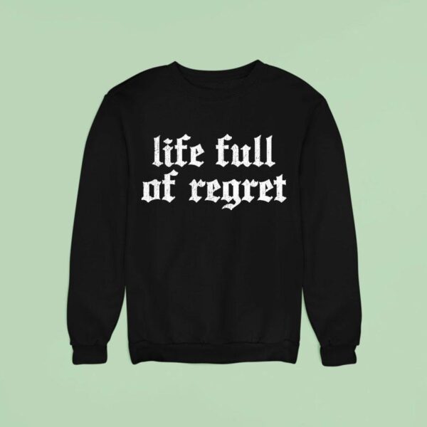 The Acacia Strain Life Full Of Regre Sweatshirt