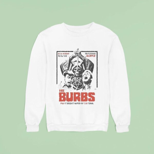 The Burbs Pray It Doesn T Happen In Your Town Black Masses Sweatshirt