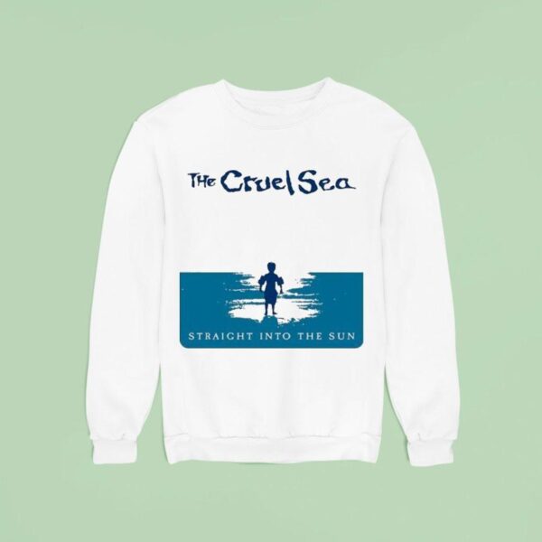 The Cruel Sea Straight Into The Sun Sweatshirt