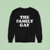 The Family Gay Sweatshirt