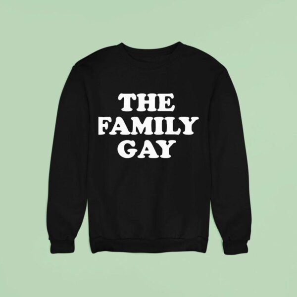 The Family Gay Sweatshirt