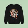 The Fatigue Is Real Skull Hand Sweatshirt